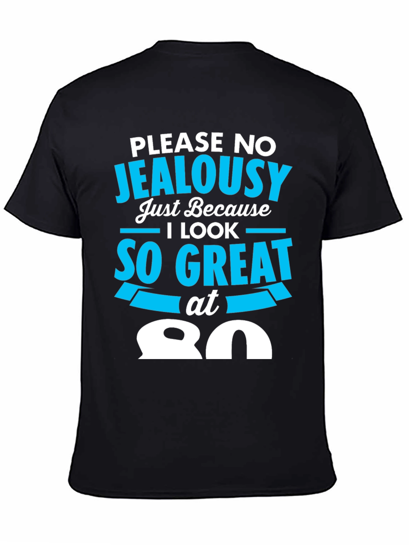 80th Birthday T-Shirt - Please No Jealousy