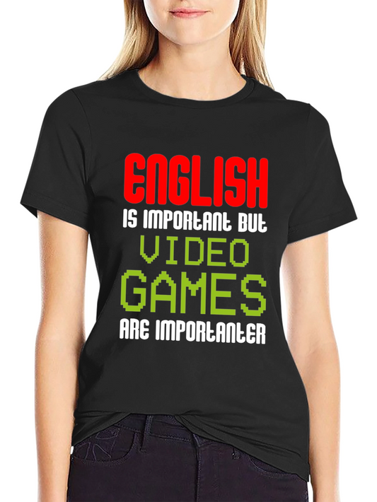 Video Games are Importanter T-Shirt