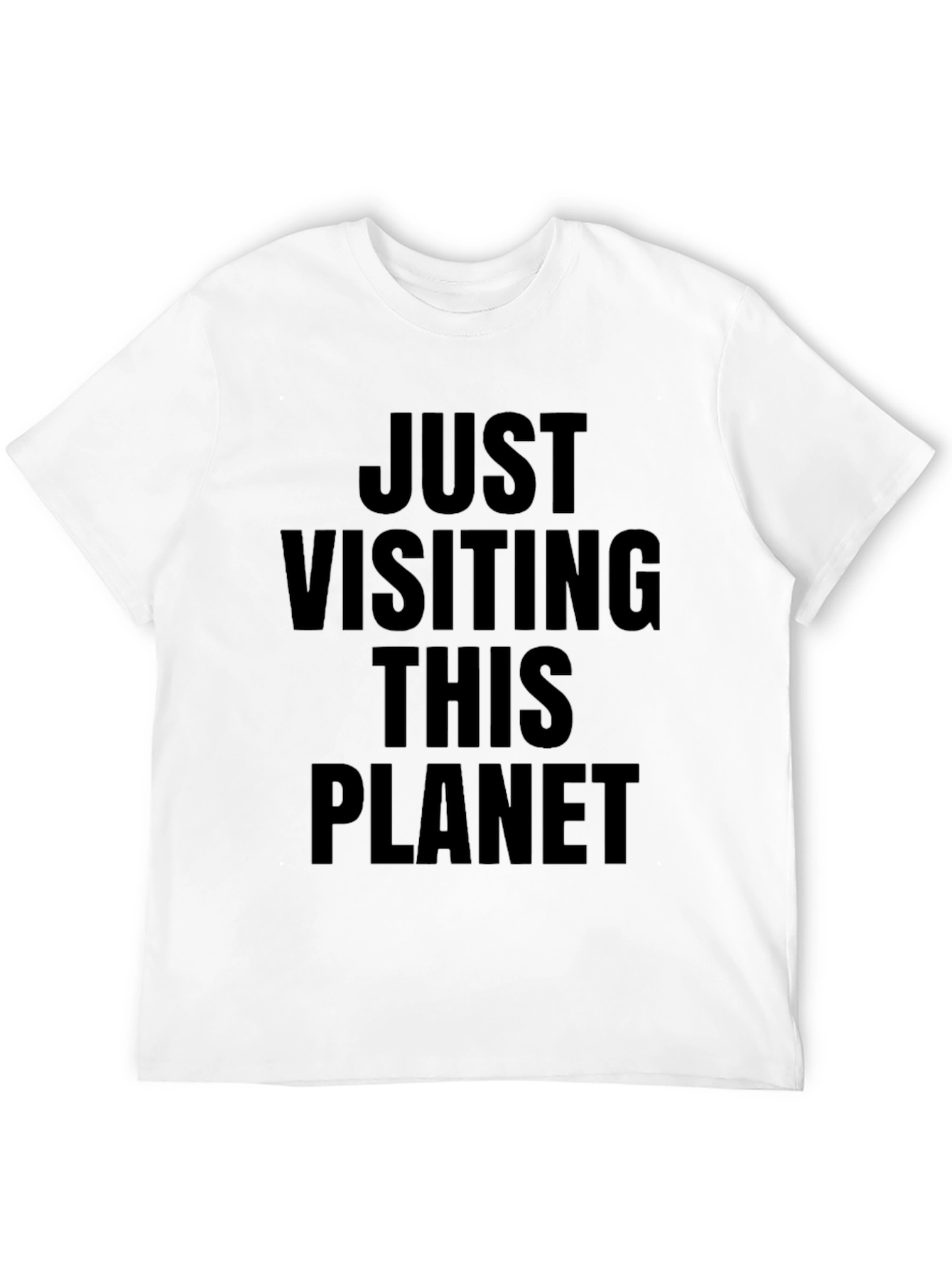 Just Visiting This Planet Graphic Tee