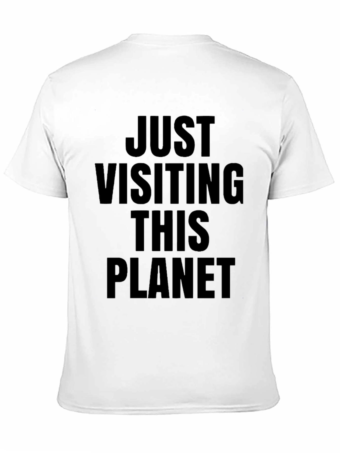 Just Visiting This Planet Graphic Tee