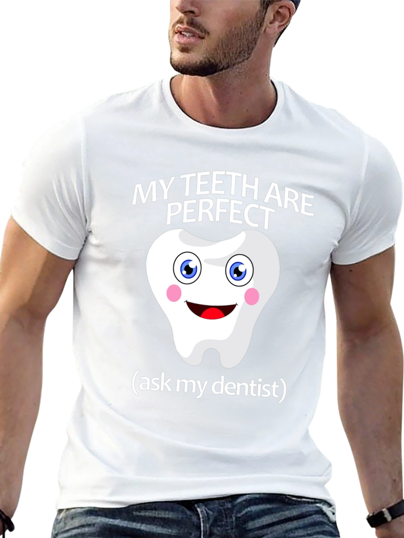 My Teeth Are Perfect T-Shirt - Funny Dentist Tee