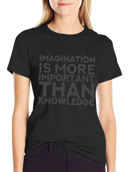 Imagination is More Important Than Knowledge Tee