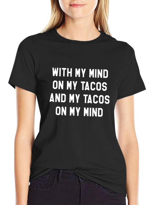 Tacos On My Mind T-Shirt - Funny Foodie Tee