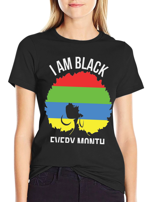 I am Black Every Month Graphic Tee