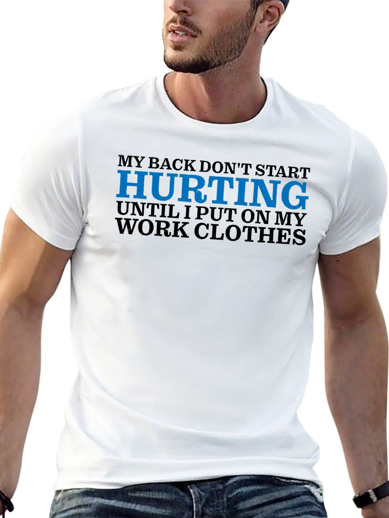 My Back Hurts Work Clothes Graphic T-Shirt