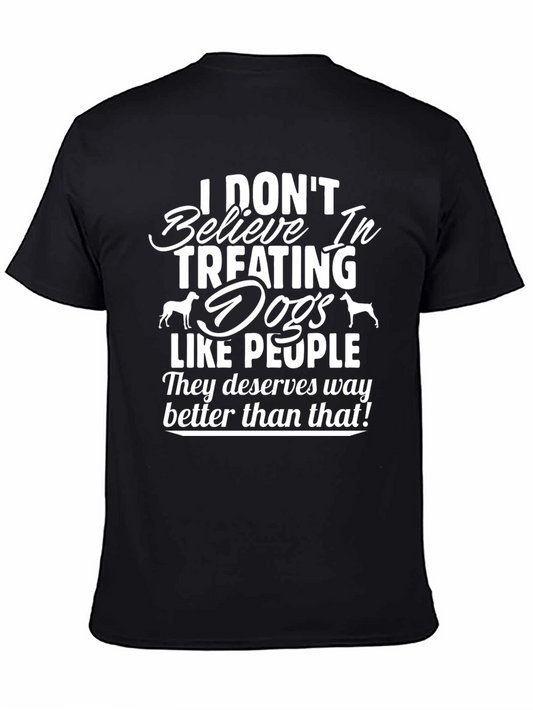 Dog Lover T-Shirt - Treat Dogs Better Than People Tee