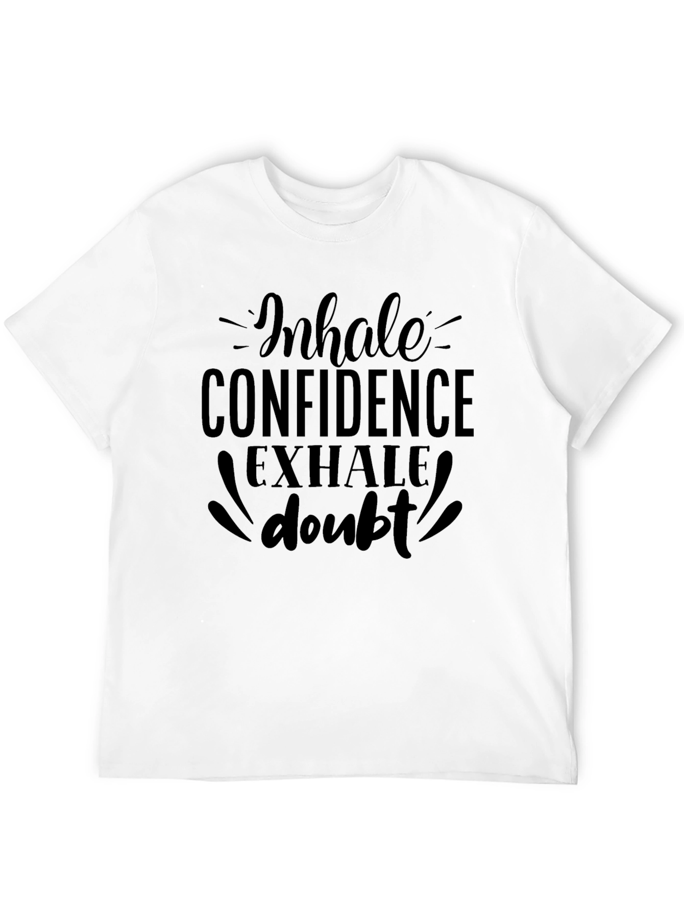 Inhale Confidence Exhale Doubt Mens Graphic Tee
