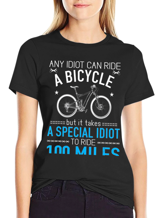 Funny Cycling T-Shirt: 100 Mile Ride - Special Idiot Design