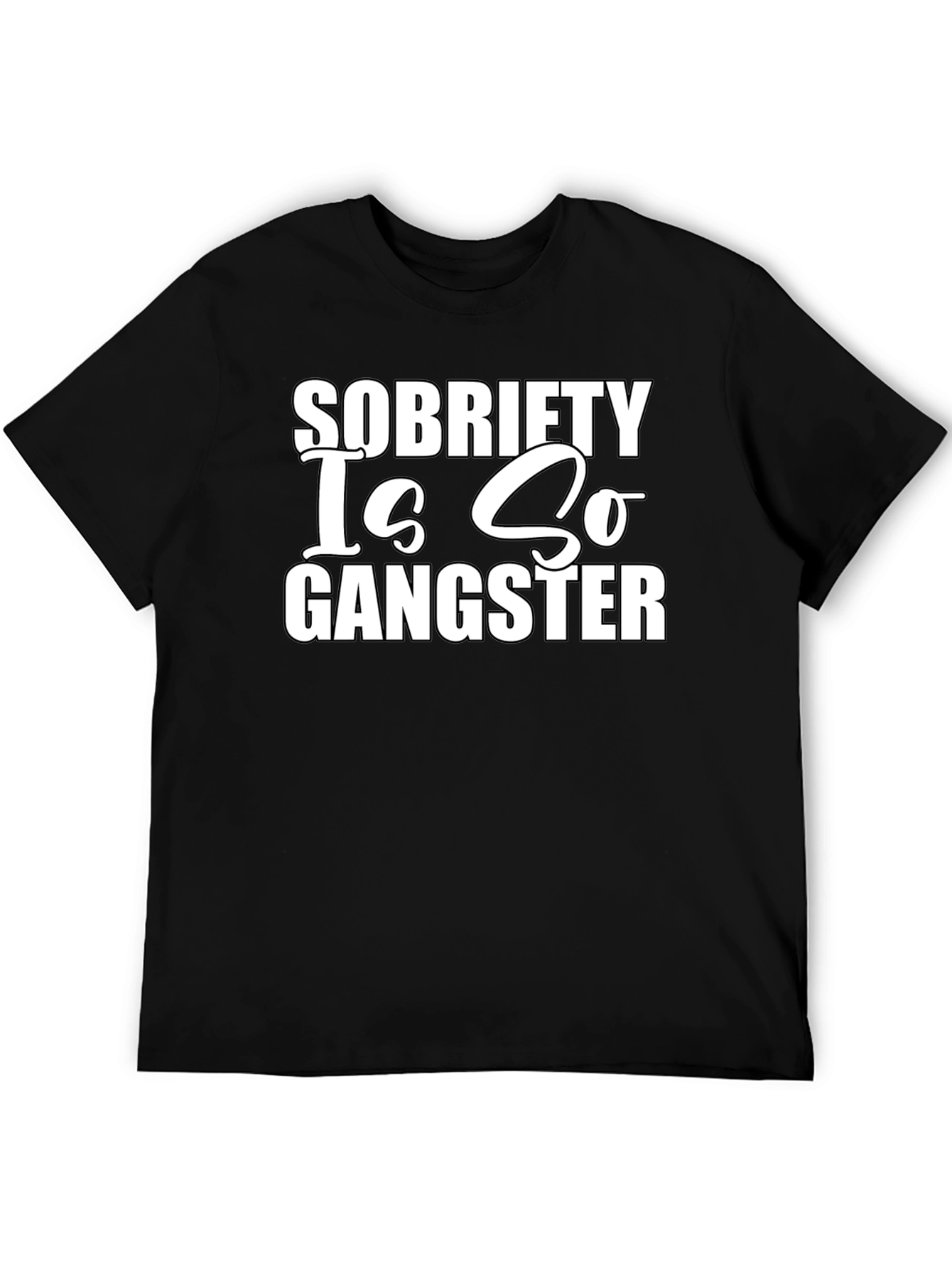 Sobriety Is So Gangster Graphic T-Shirt