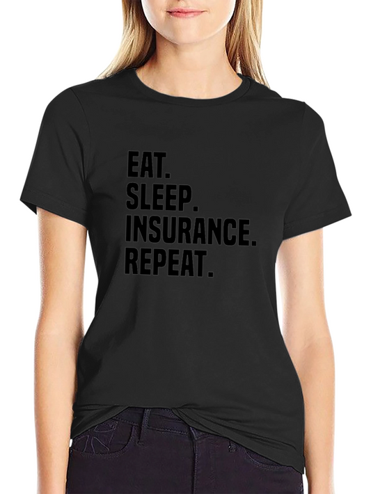 Eat Sleep Insurance Repeat T-Shirt - Funny Insurance Agent Tee