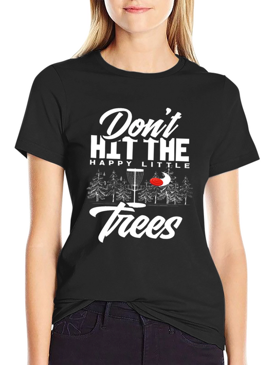 Dont Hit The Trees Disc Golf Graphic Tee