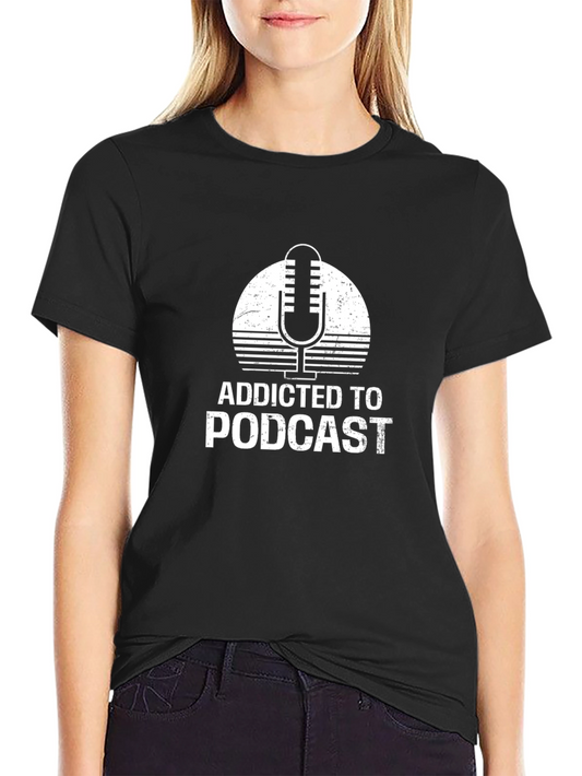 Addicted to Podcast T-Shirt