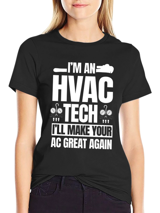 HVAC Tech T-Shirt - Ill Make Your AC Great Again