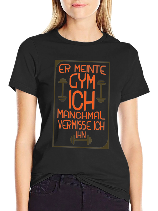 Gym Humor T-Shirt: I Miss Gym