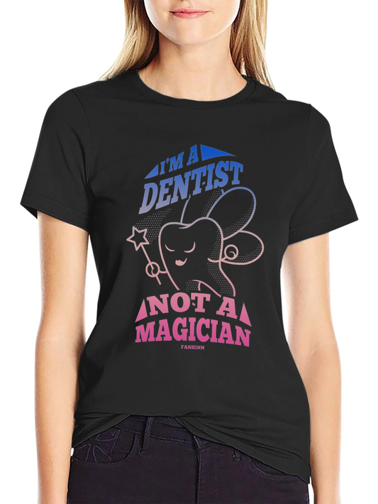 Dentist Not Magician Graphic Tee - Black Cotton T-Shirt