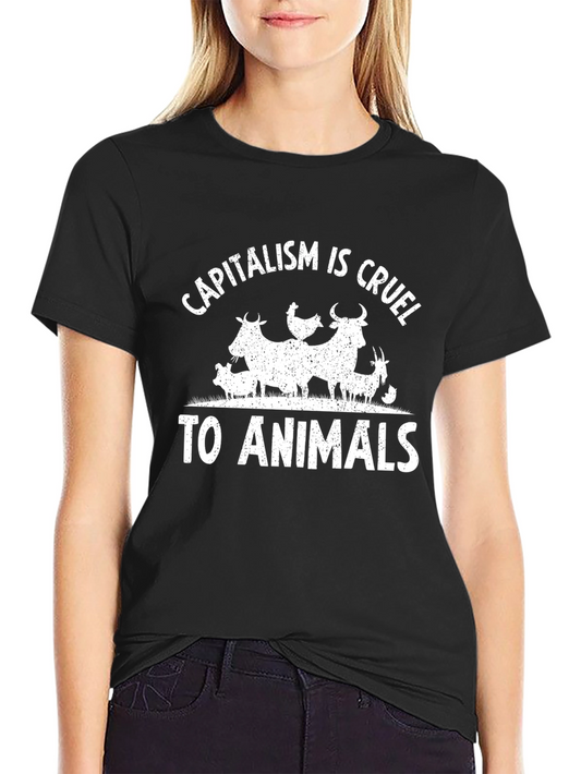 Capitalism is Cruel to Animals Black T-Shirt