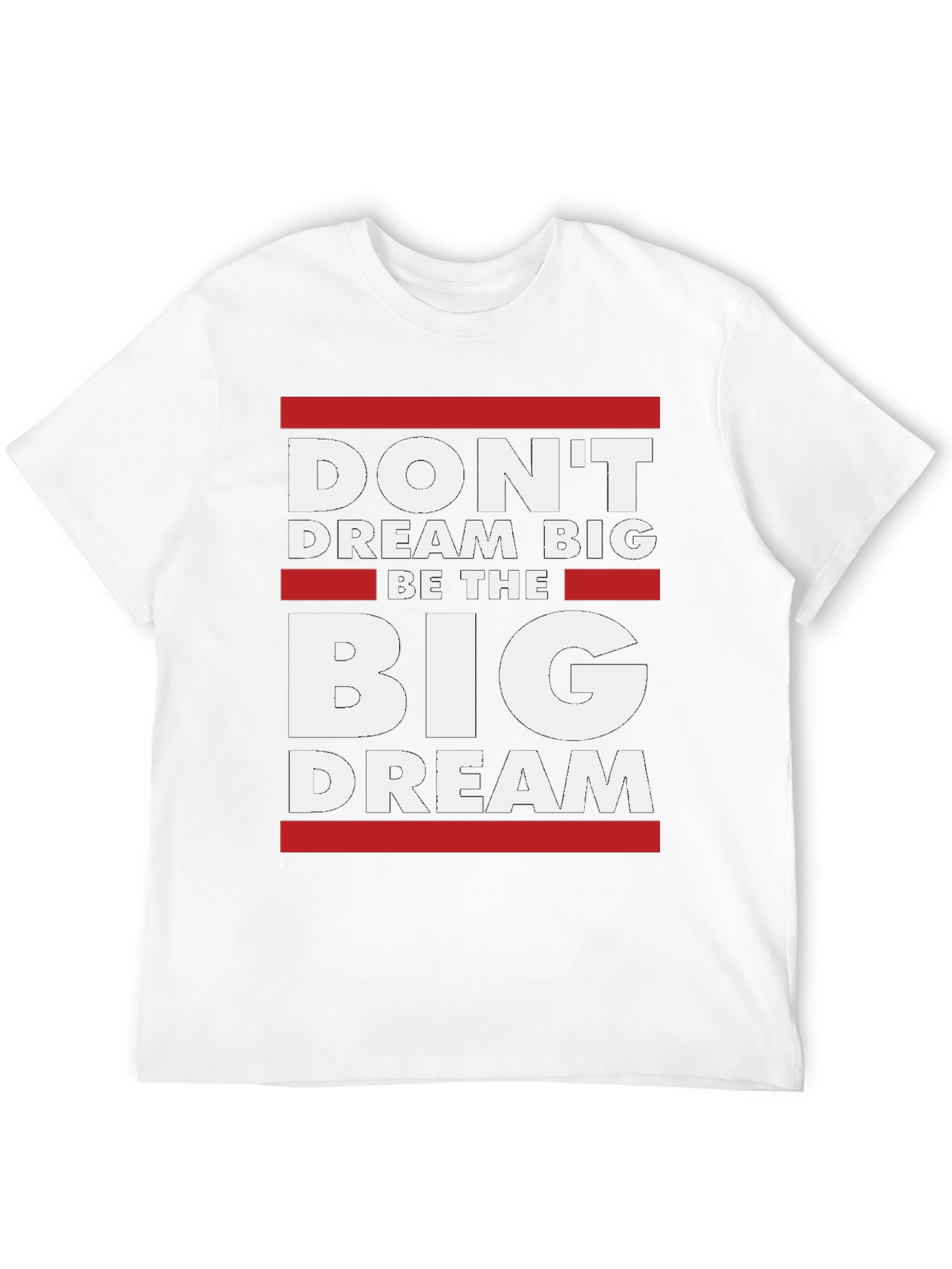 Be The Big Dream T-Shirt