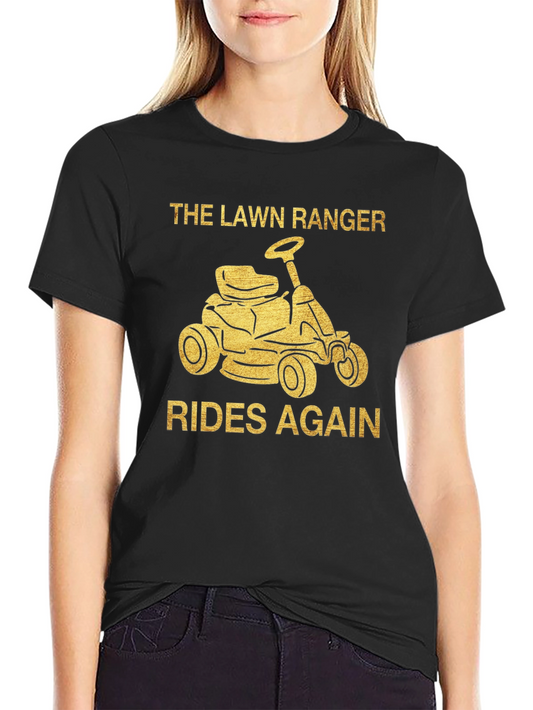 The Lawn Ranger T-Shirt - Rides Again!