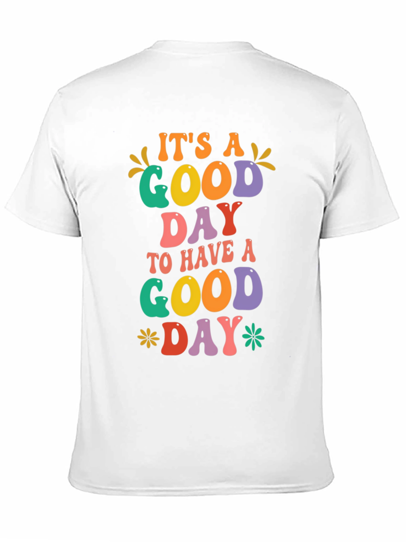 Its a Good Day T-Shirt