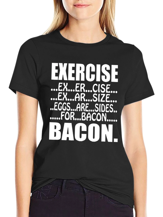 Exercise Bacon T-Shirt - Funny Foodie Tee