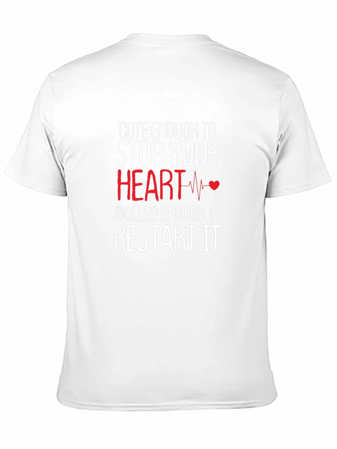 Cute Enough to Stop Your Heart RN T-Shirt