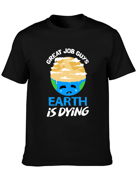 Earth is Dying T-Shirt - Global Warming Awareness
