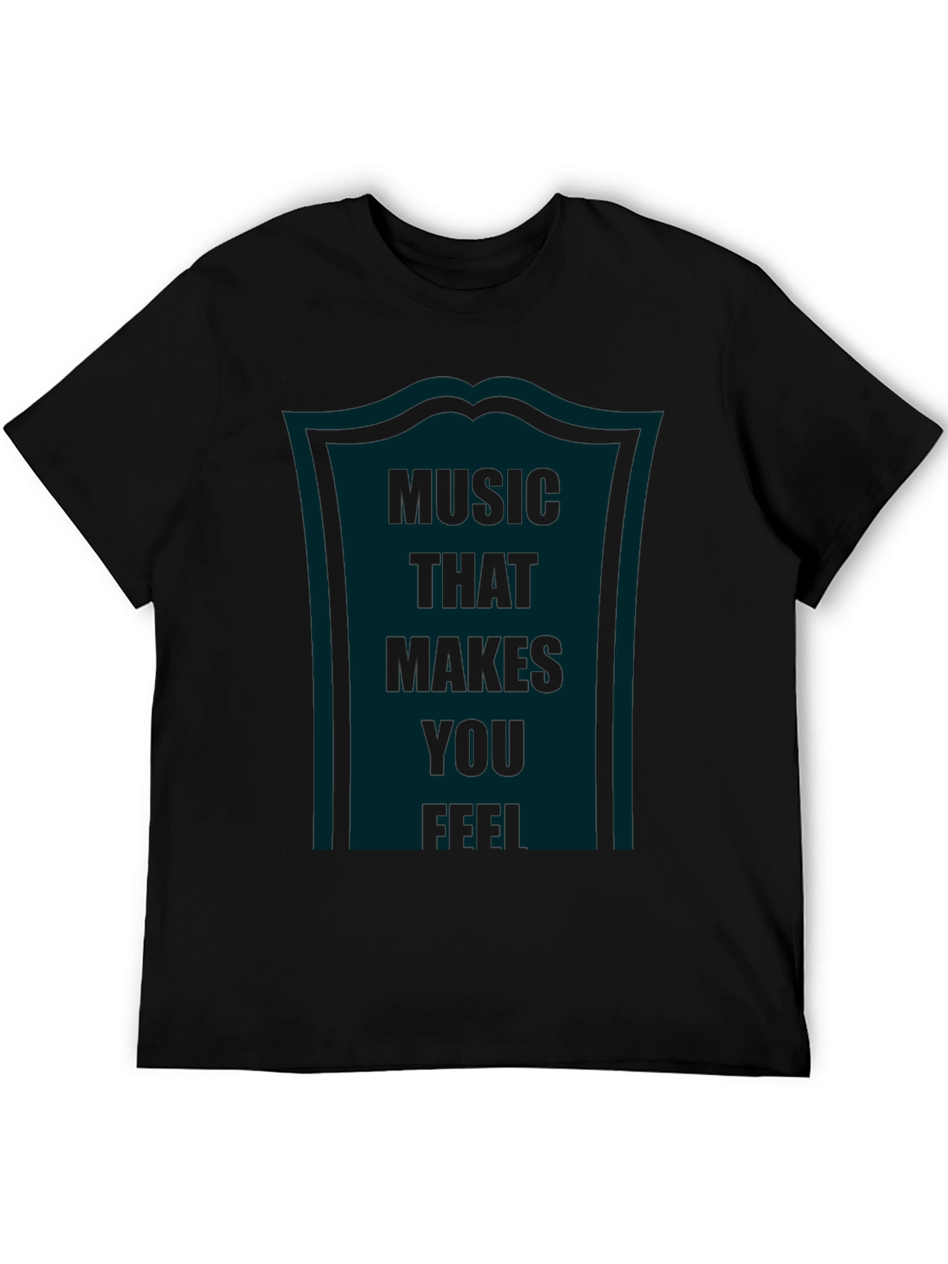 Music That Makes You Feel Graphic Tee