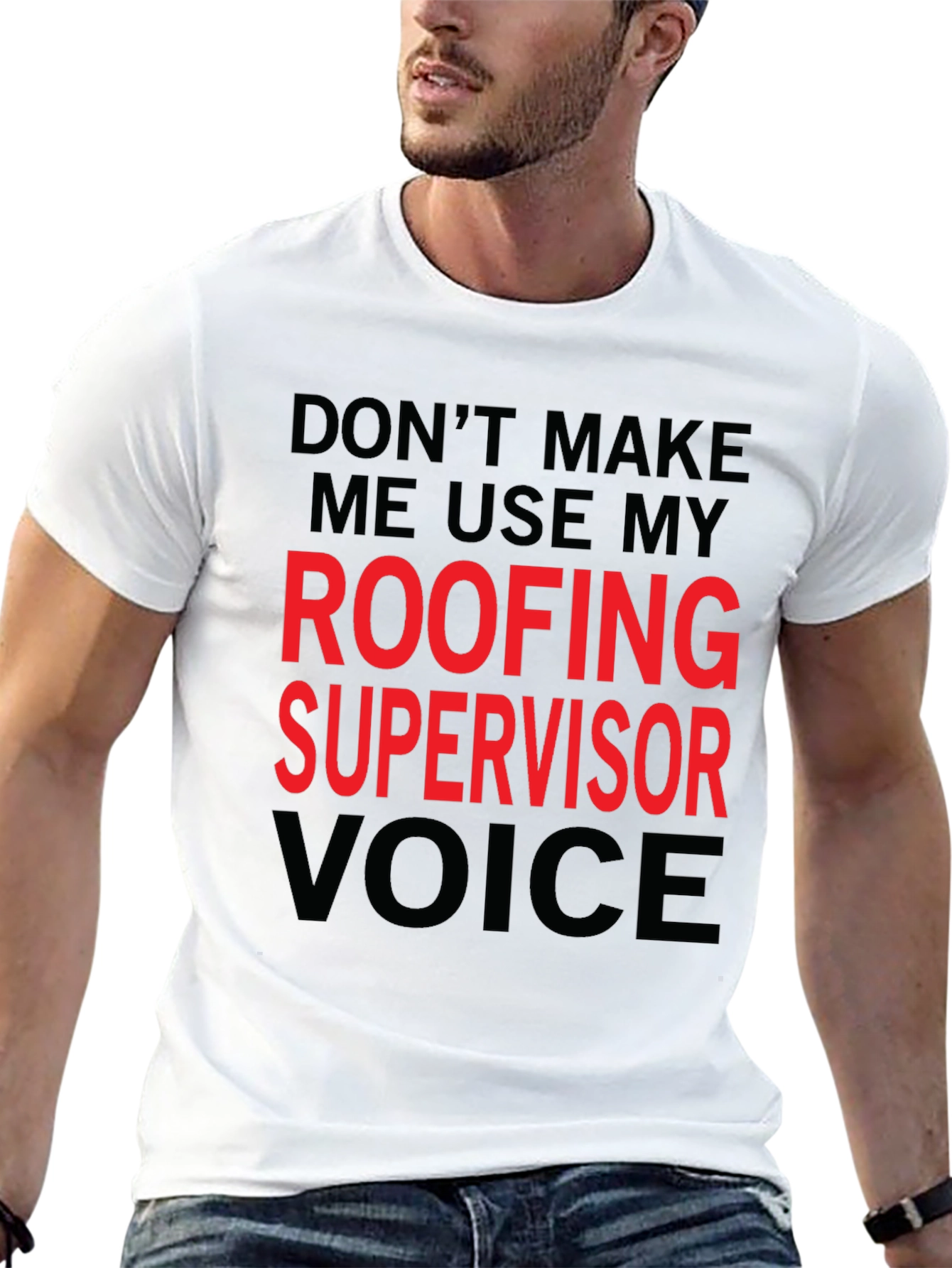 Roofing Supervisor Voice T-Shirt - Funny Job Gift