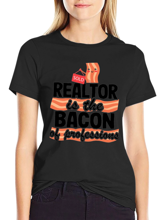 Realtor Bacon of Professions T-Shirt