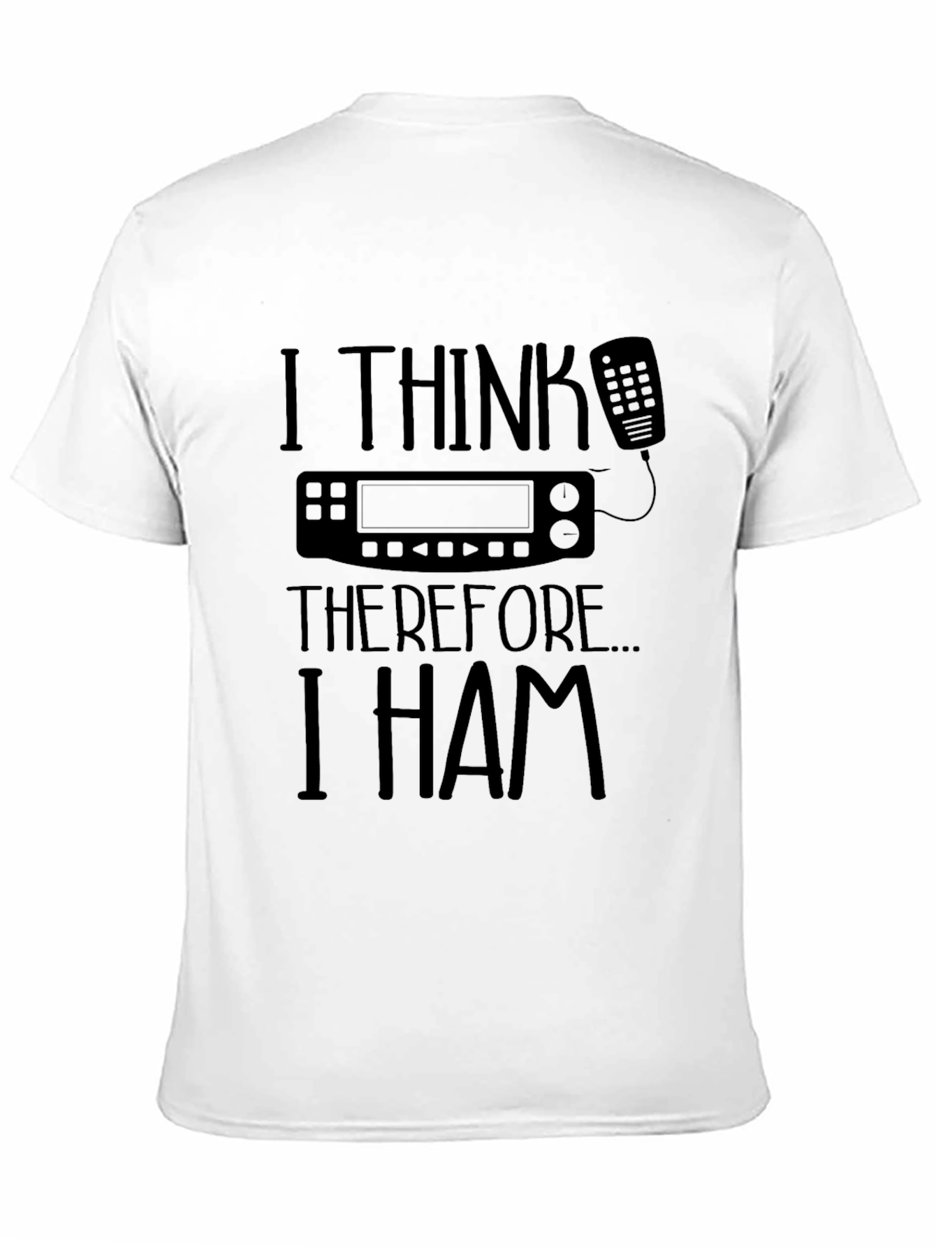 I Think Therefore I HAM T-Shirt