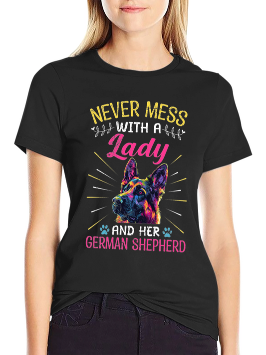 Never Mess With A Lady And Her German Shepherd T-Shirt