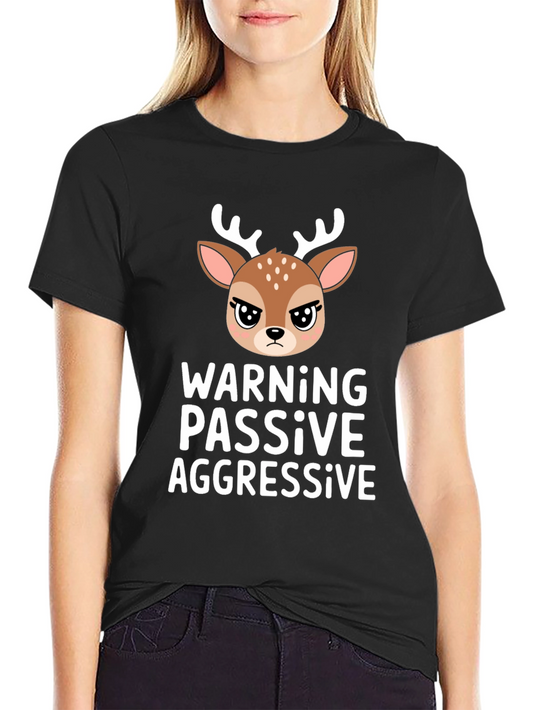 Warning Passive Aggressive Deer T-Shirt