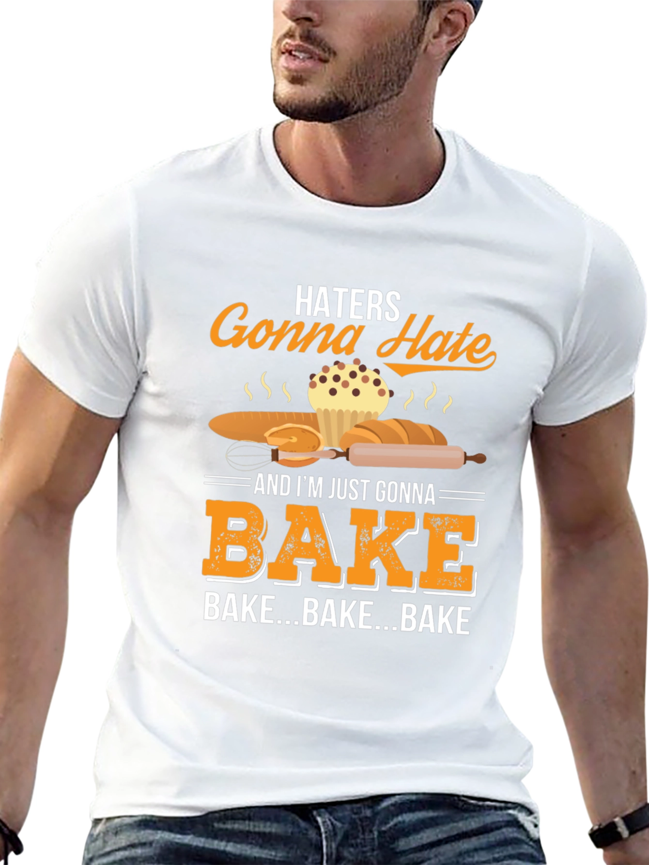 Haters Gonna Hate Bake T-Shirt