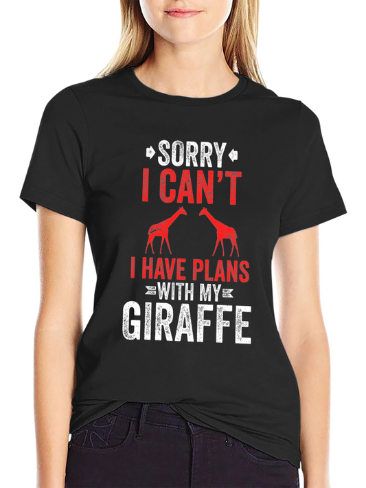 Sorry I Cant Giraffe T-Shirt