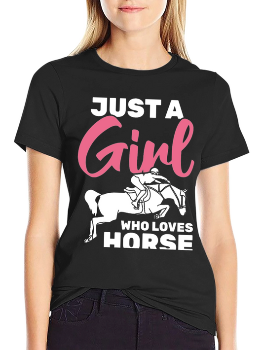 Just a Girl Who Loves Horses - Graphic T-Shirt