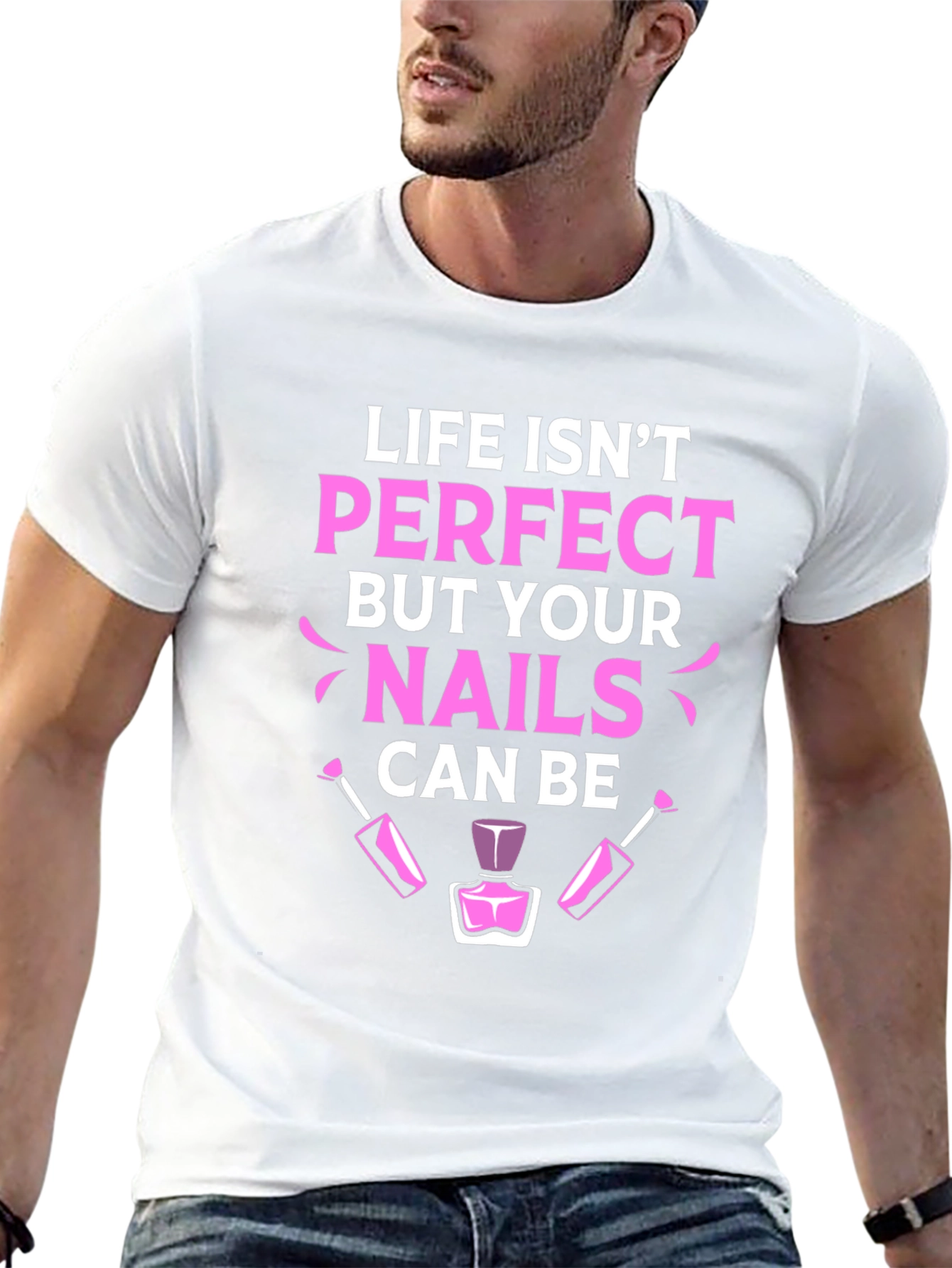 Life Isnt Perfect Nails T-Shirt - Manicure Lover Tee
