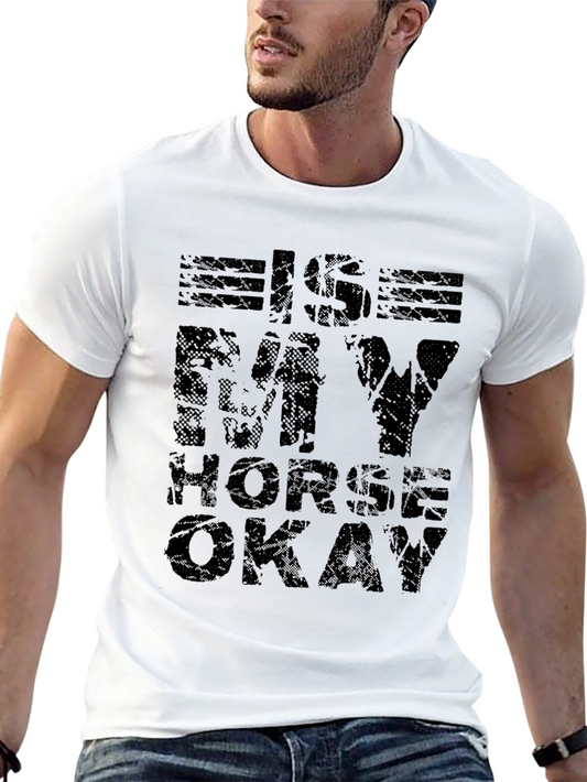 Is My Horse Okay Graphic Tee
