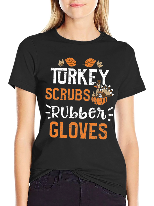 Turkey Scrubs Rubber Gloves Thanksgiving T-Shirt