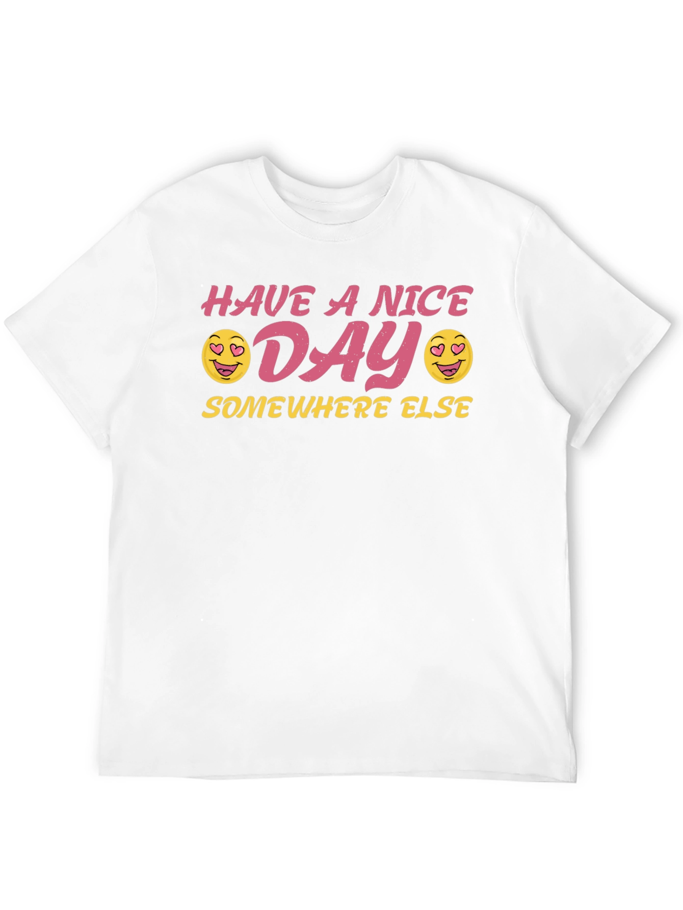 Have A Nice Day Somewhere Else T-Shirt