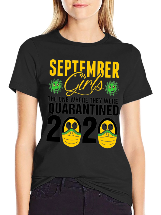 September Girls Quarantined 2020 Black T-Shirt