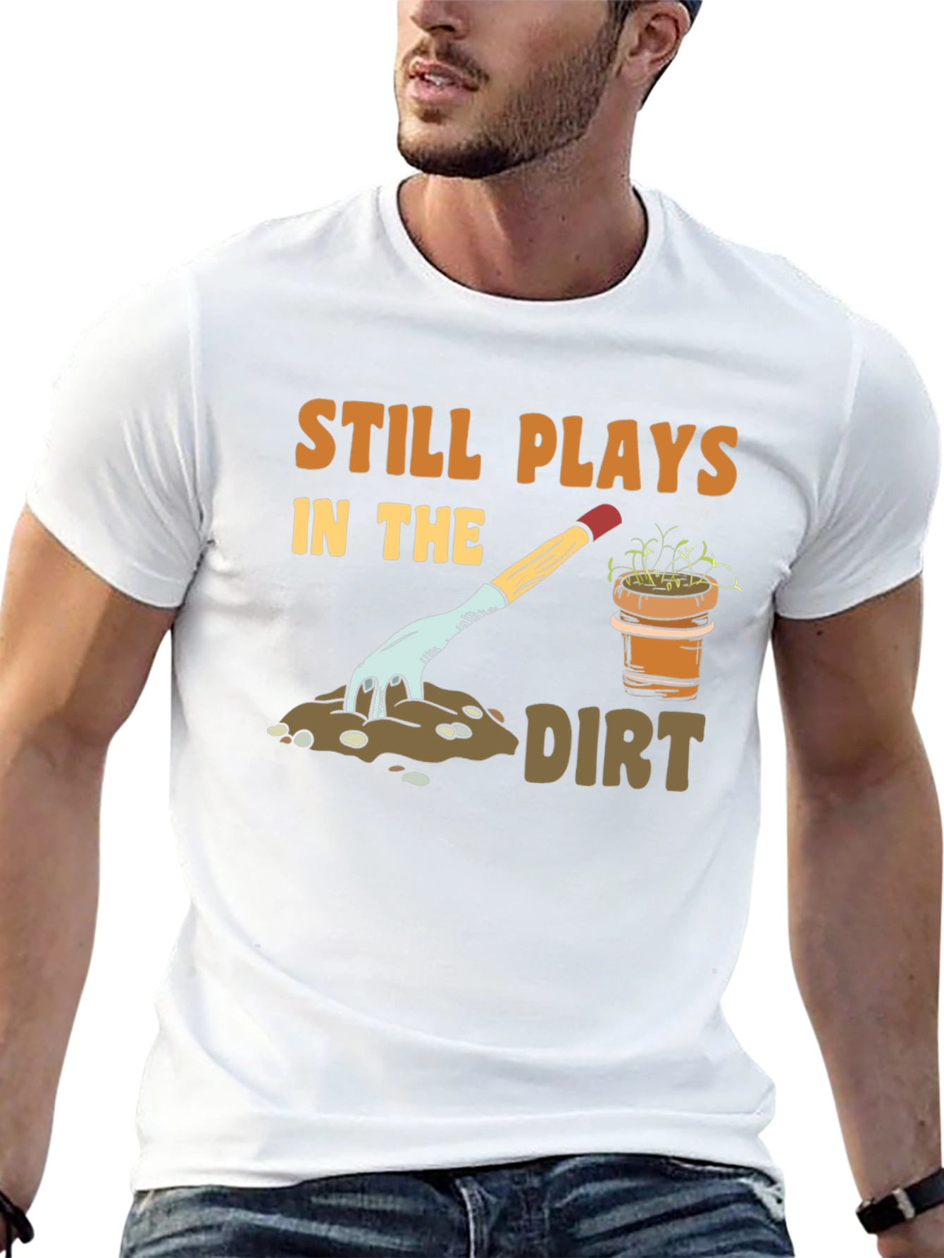 Still Plays in the Dirt Gardening T-Shirt