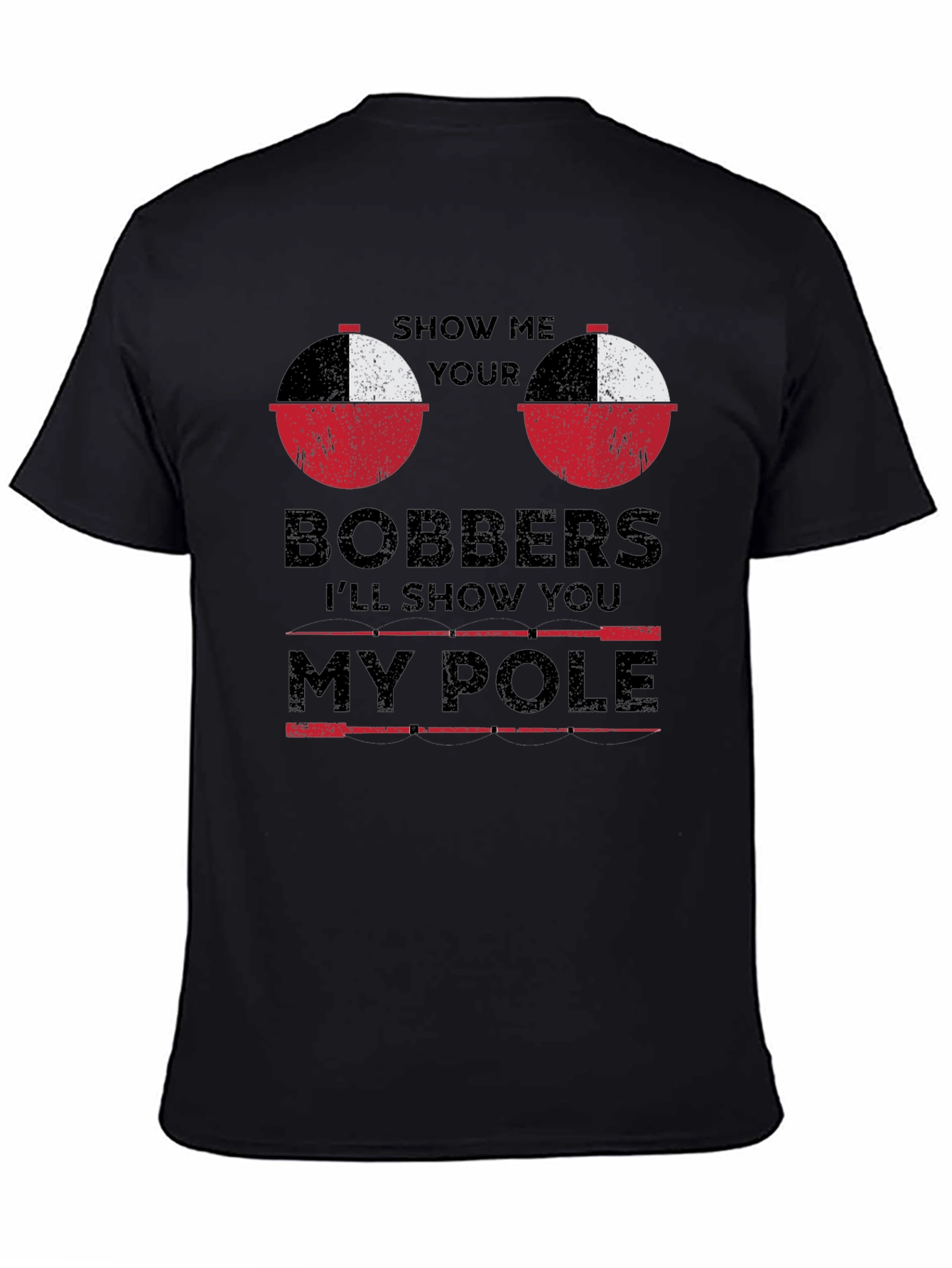 Show Me Your Bobbers Funny Fishing T-Shirt