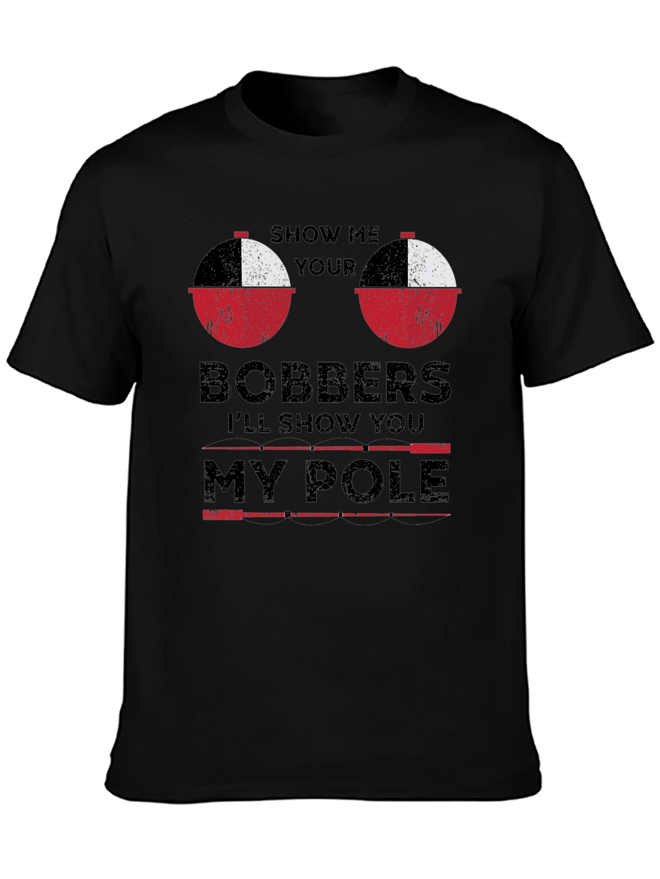 Show Me Your Bobbers Funny Fishing T-Shirt