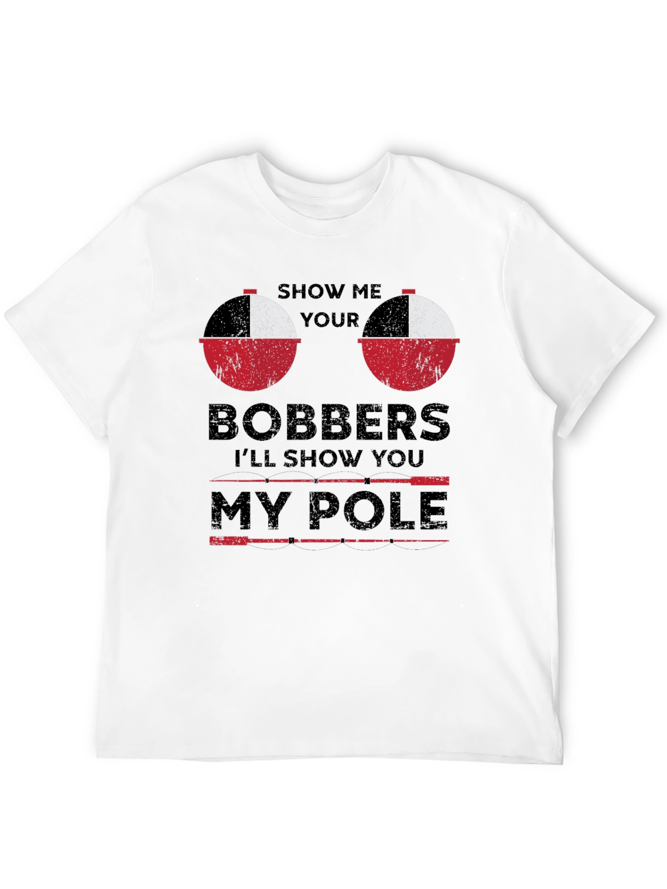 Show Me Your Bobbers Funny Fishing T-Shirt