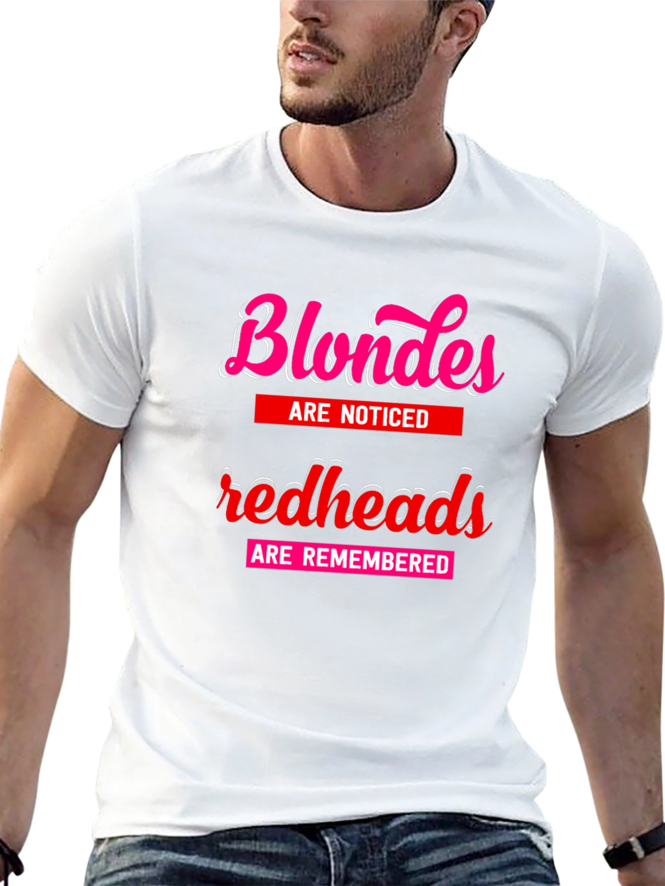 Blondes Noticed Redheads Remembered T-Shirt