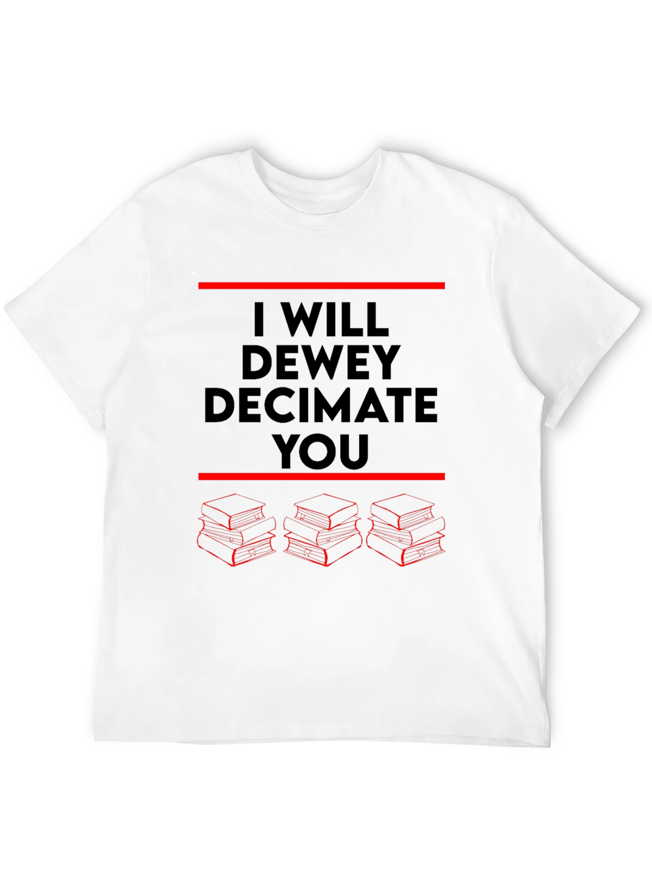 I Will Dewey Decimate You T-Shirt