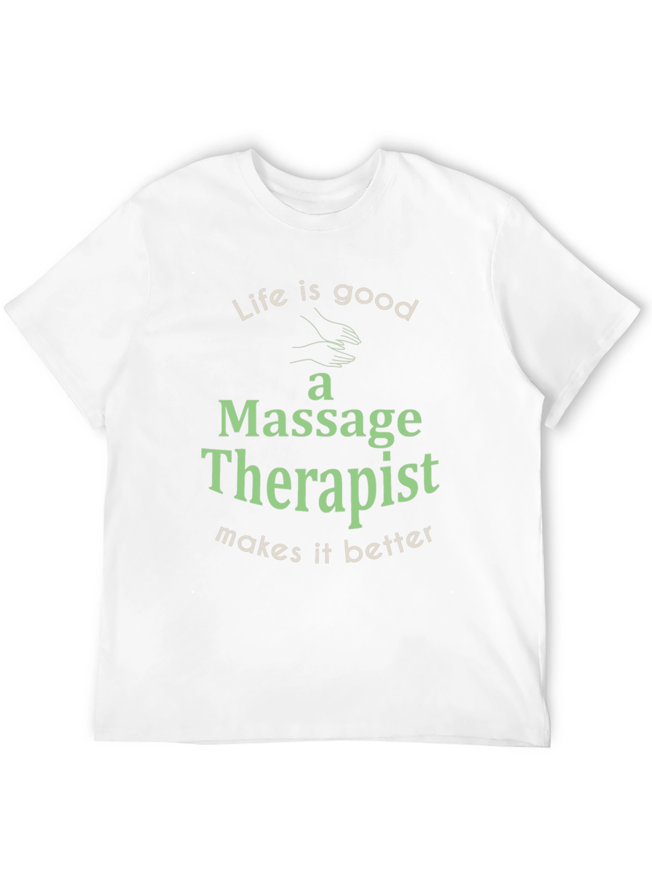 Life is Good Massage Therapist T-Shirt