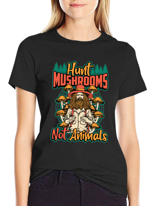 Hunt Mushrooms Not Animals T-Shirt