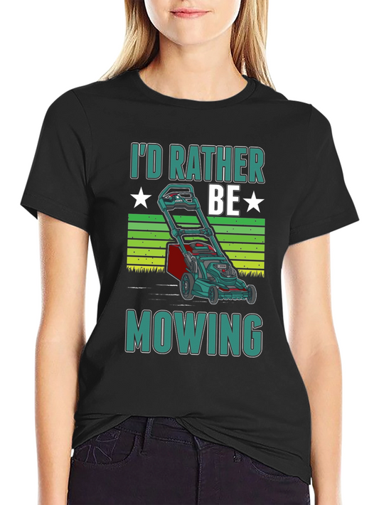 Id Rather Be Mowing T-Shirt