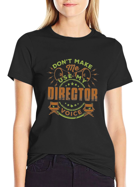 Director Voice T-Shirt - Funny Film Crew Gift